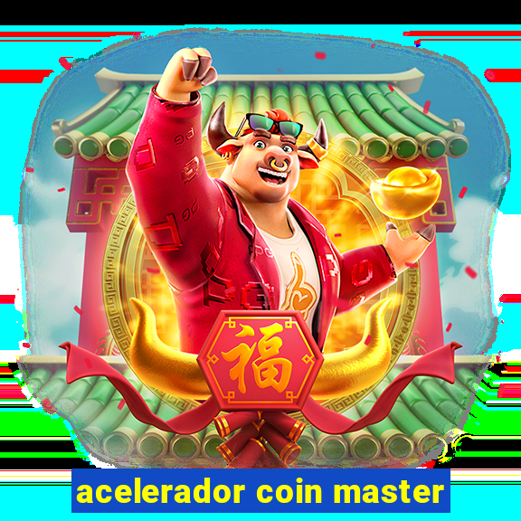 acelerador coin master